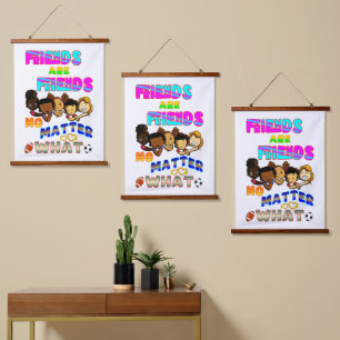 Friends Are Friends No Matter What Hanging Tapestry