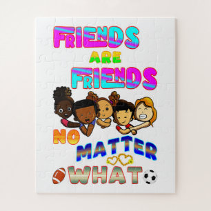 Friends Are Friends No Matter What Jigsaw Puzzle
