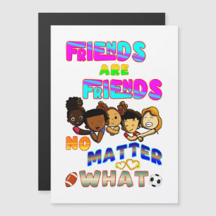 Friends Are Friends No Matter What Magnetic Invitation