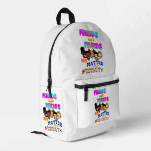 Friends Are Friends No Matter What Printed Backpack