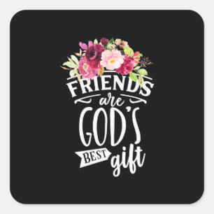 Friends Are God Best Gift Square Sticker