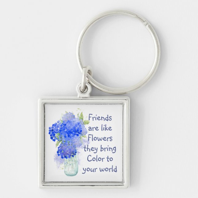 Friends are like Flowers they bring Colour Quote Keychain (Front)