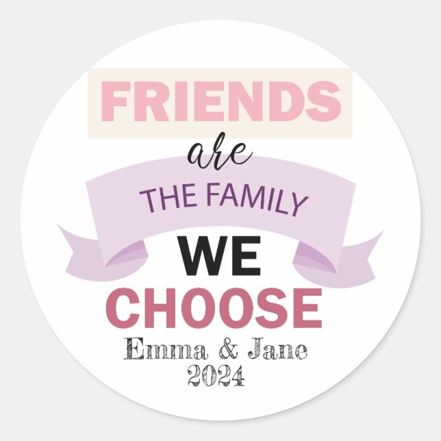 Friends are the Family Happy Friendship Day Classic Round Sticker (Front)