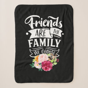 Friends Are The Family We Choose Sherpa Blanket