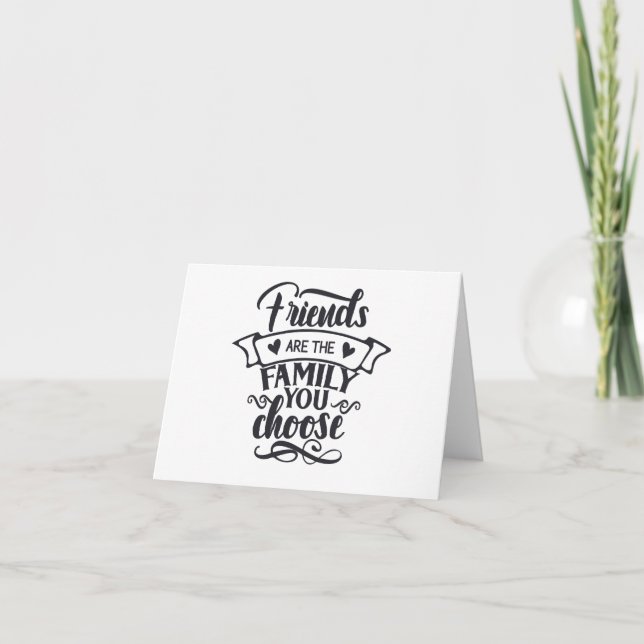 Friends are the Family You Choose BLANK Card (Front)