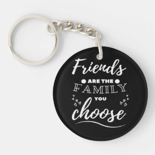 Friends are the Family you choose Classic Keychain