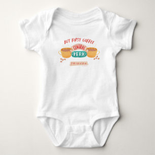 FRIENDS™   But First Coffee - Central Perk Baby Bodysuit