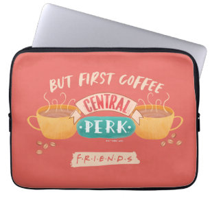 FRIENDS™   But First Coffee - Central Perk Laptop Sleeve