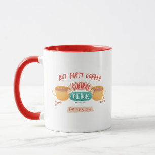 FRIENDS™   But First Coffee - Central Perk Mug