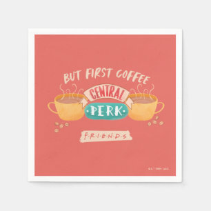 FRIENDS™   But First Coffee - Central Perk Napkin