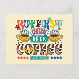 FRIENDS™   But First Coffee Vibrant Graphic Postcard