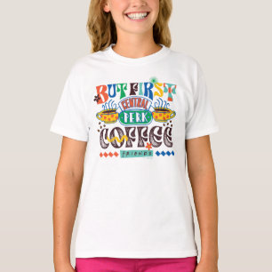 FRIENDS™   But First Coffee Vibrant Graphic T-Shirt