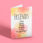 Friends Card<br><div class="desc">Friends. The glue that holds life together
Watercolour pinky peach and lemony yellow background with black typography</div>