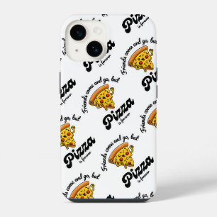 Friends Come and Go, But Pizza Is Forever Funny iPhone 14 Case