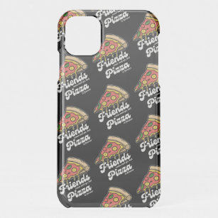 Friends Come and Go, But Pizza Is Forever Funny iPhone 11 Case