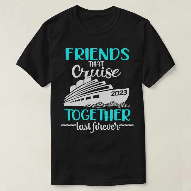 Friends Cruise 2023  T-Shirt (Design Front)