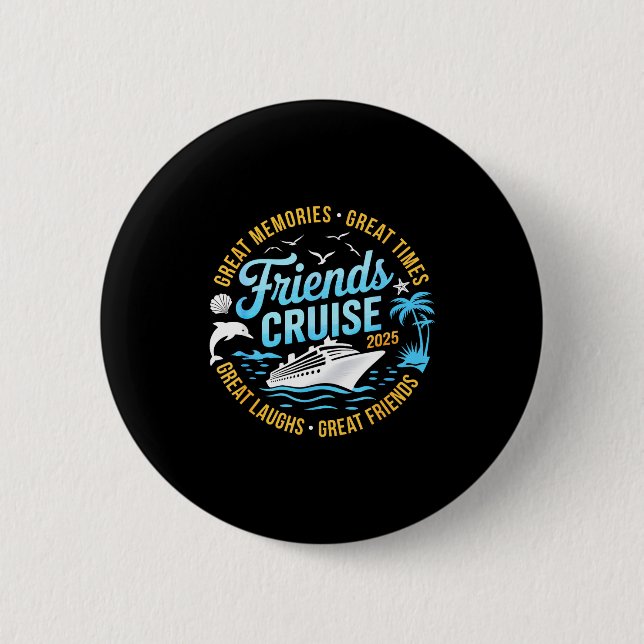 Friends Cruise 2025 Matching Group Vacation Trip C 2 Inch Round Button (Front)