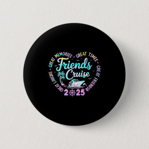 Friends Cruise 2025 Matching Group Vacation Trip C 2 Inch Round Button