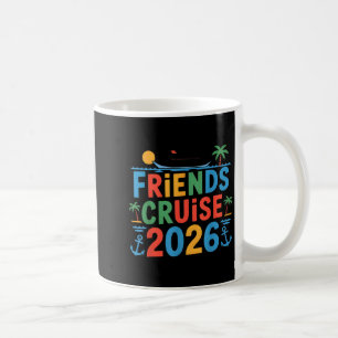 Friends Cruise 2026 Group Vacation Matching Travel Coffee Mug