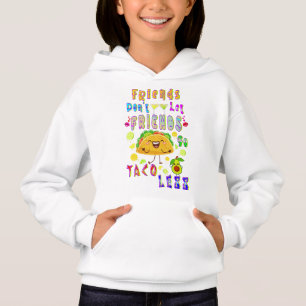 Friends Don’t Let Friends Go Taco Less
