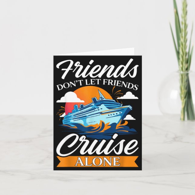 Friends Don't Cruise Alone Funny Cruising Ship Mat Card (Front)
