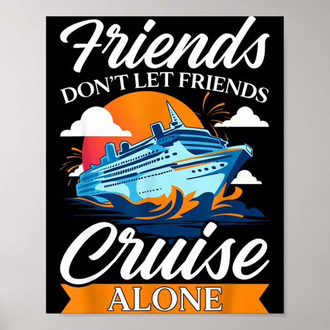 Friends Don't Cruise Alone Funny Cruising Ship Mat Poster (Front)