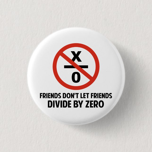 Friends Don't Divide by Zero 1 Inch Round Button (Front)