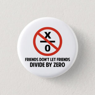 Friends Don't Divide by Zero 1 Inch Round Button