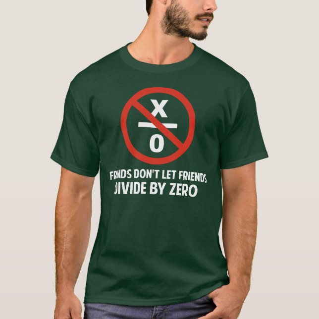 Friends Don't Divide by Zero T-Shirt (Front)