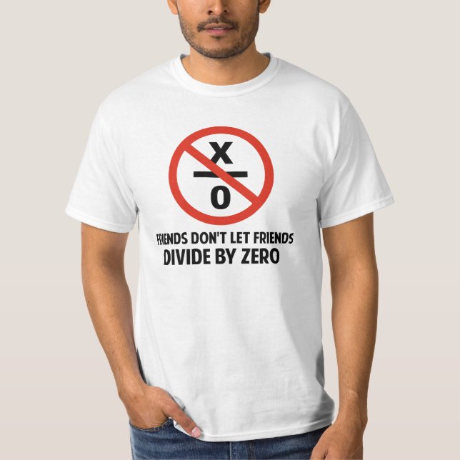Friends Don't Divide by Zero T-Shirt (Front)