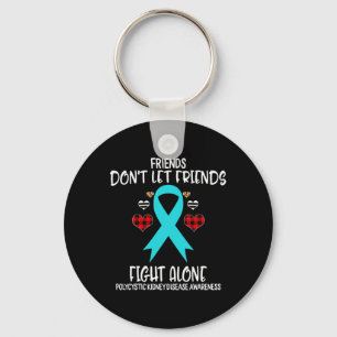Friends Don't Let Friends Alone Polycystic Kidney Keychain