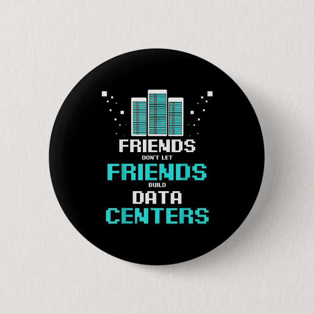 Friends Don't Let Friends Build Data Center Progra 2 Inch Round Button (Front)