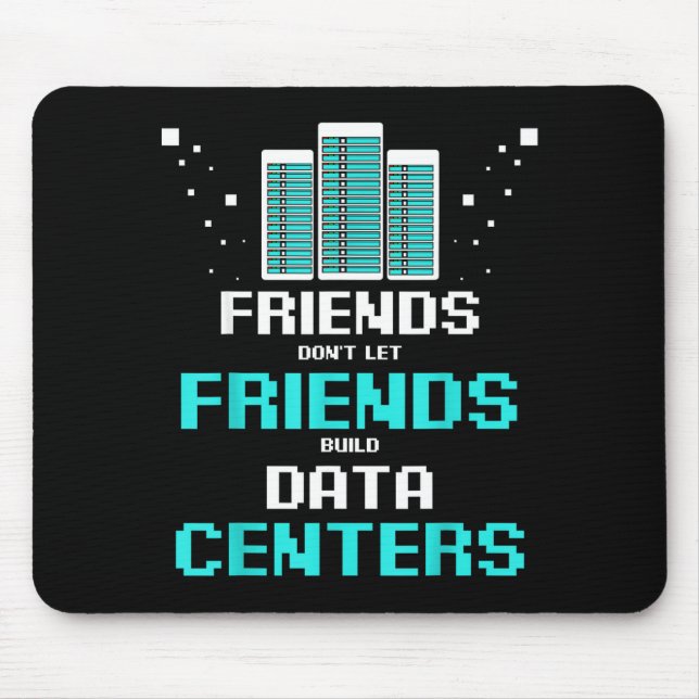 Friends Don't Let Friends Build Data Center Progra Mouse Pad (Front)