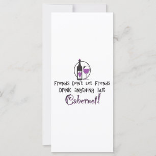 Friends Don't Let Friends/Cabernet