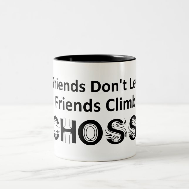 Friends Don't Let Friends Climb Choss Two-Tone Coffee Mug (Center)