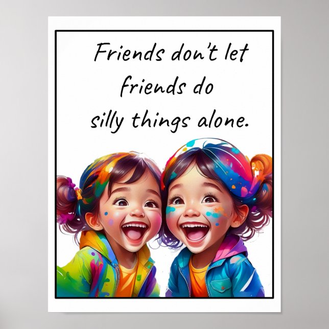 Friends don't let friends do silly things alone poster (Front)