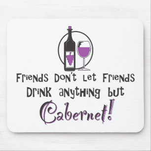 Friends don't let friends drink anything but Caber Mouse Pad