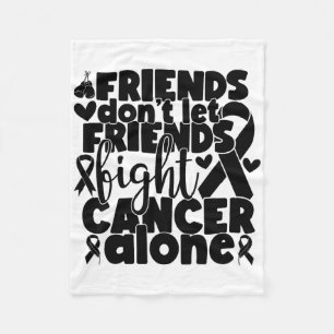 Friends Don't Let Friends Fight Alone Breast Cance Fleece Blanket