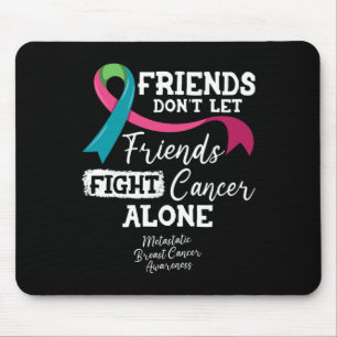 Friends Don't Let Friends Fight Breast Cancer Alon Mouse Pad