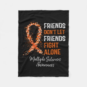 Friends Don't Let Friends Fight Ms Alone Multiple Fleece Blanket