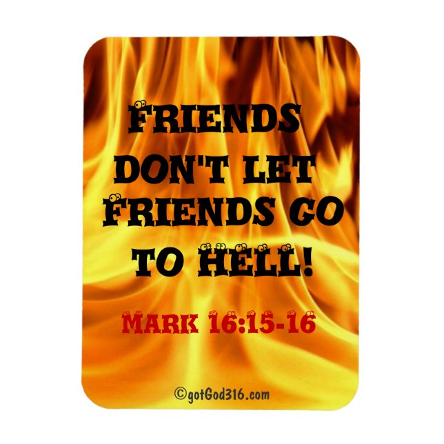 Friends Don't Let Friends Go To Hell gotGod316.com Magnet (Vertical)