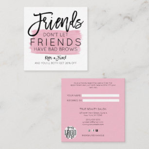 Friends Don't Let Friends Have Bad Brows Salon Referral Card