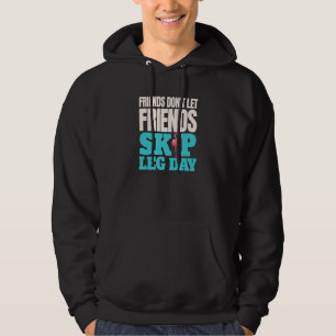 Friends Don't Let Friends Skip Leg Day  Bodybuildi Hoodie