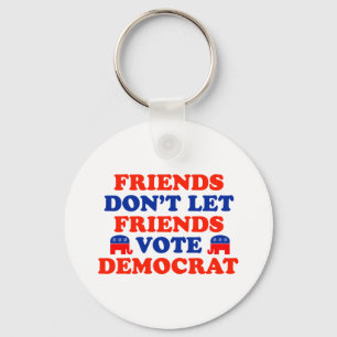 Friends Don't Let Friends Vote Democrat Keychain