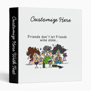 Friends don't let friends wine alone binder