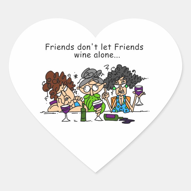 Friends Don't Let Friends Wine Alone Heart Sticker (Front)