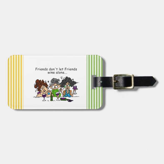 Friends don't let friends wine alone luggage tag (Front Horizontal)