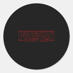 Friends Don't Lie Classic Round Sticker