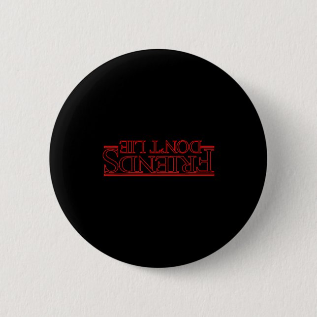 Friends Don't Lie Ide Down  2 Inch Round Button (Front)