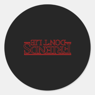 Friends Don't Lie Ide Down Classic Round Sticker